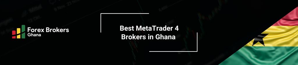 Best MetaTrader 4 Brokers in Ghana
