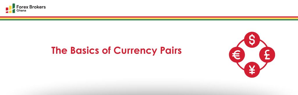 The Basics of Currency Pairs