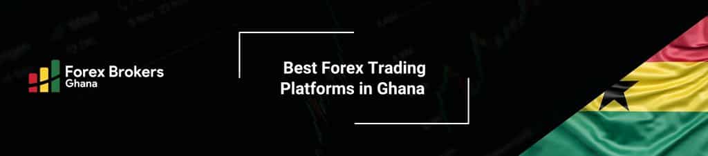 Best Forex Trading Platforms in Ghana Main banner